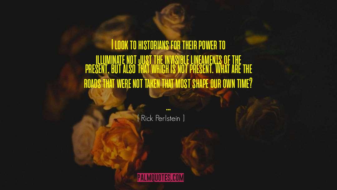 Present Value quotes by Rick Perlstein