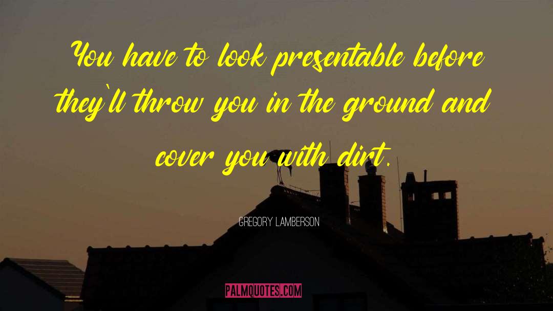 Presentable quotes by Gregory Lamberson