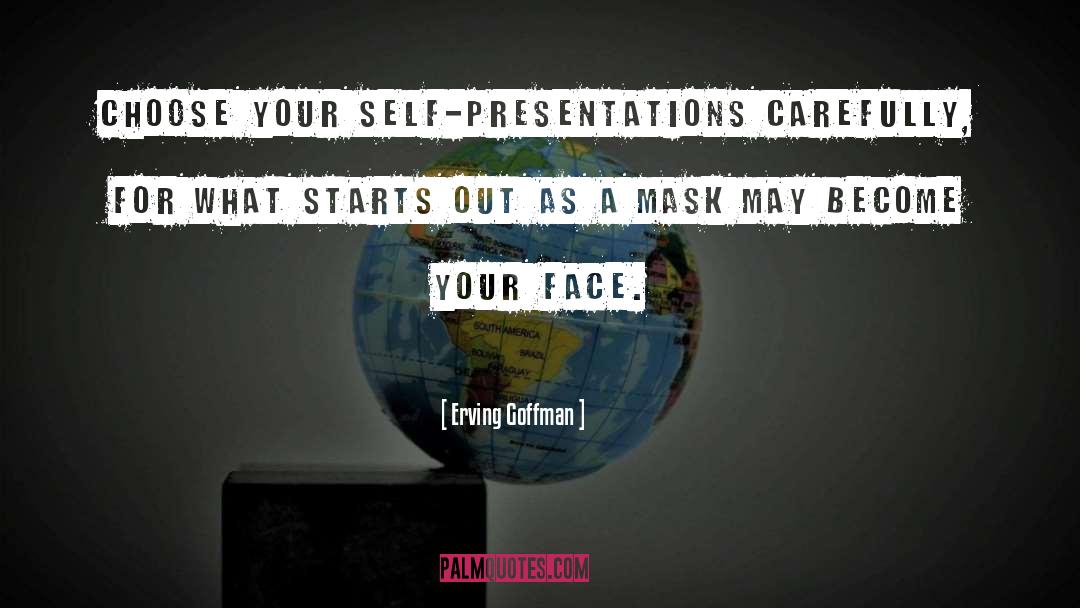 Presentation Skills quotes by Erving Goffman