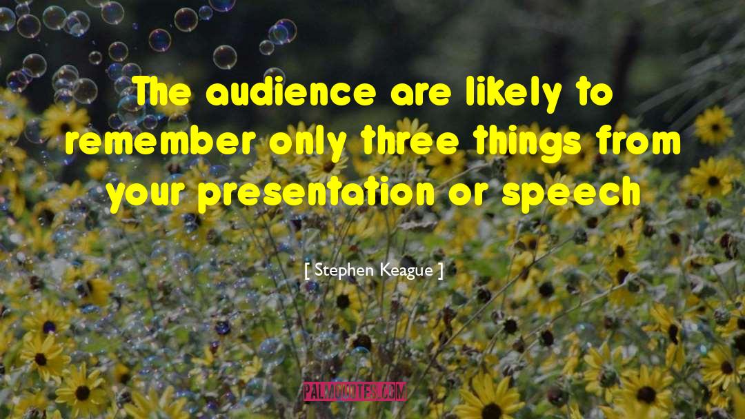 Presentations quotes by Stephen Keague