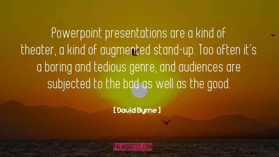 Presentations quotes by David Byrne