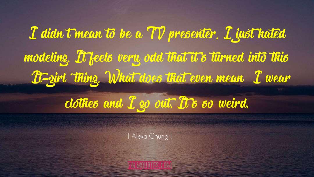 Presenter quotes by Alexa Chung