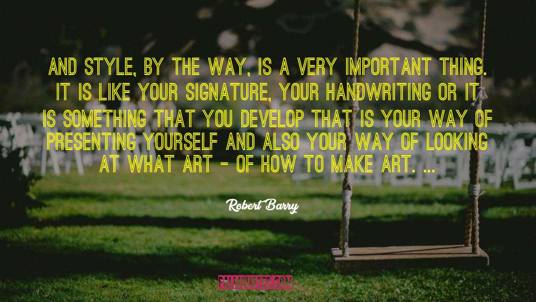 Presenting Yourself quotes by Robert Barry