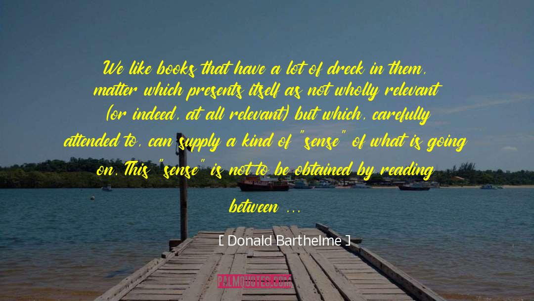 Presents quotes by Donald Barthelme