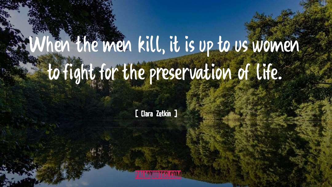 Preservation Of Life quotes by Clara Zetkin