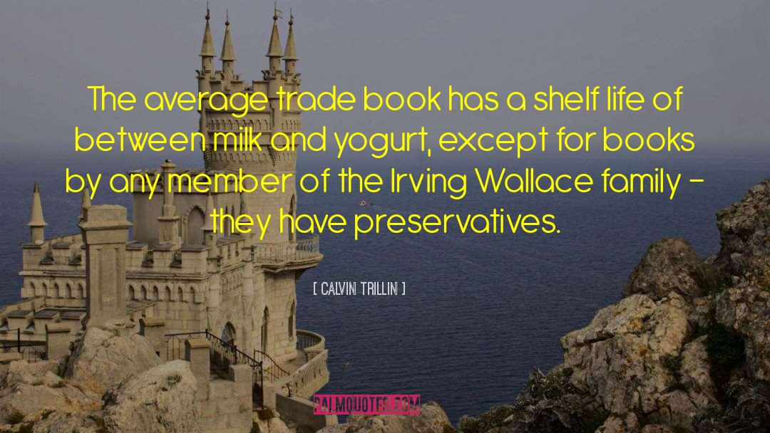 Preservatives quotes by Calvin Trillin