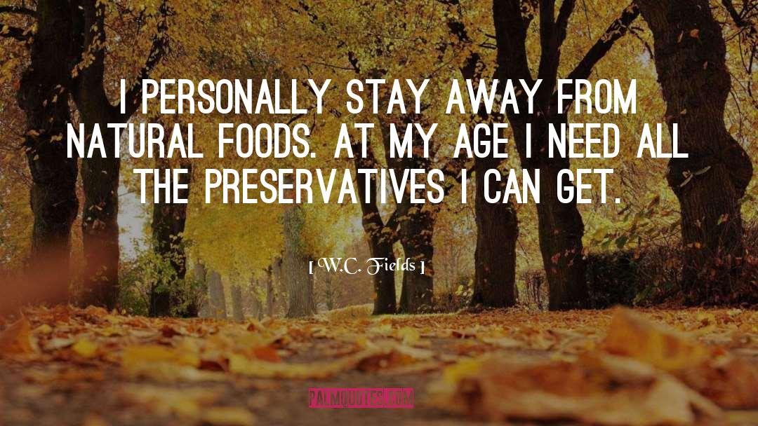 Preservatives quotes by W.C. Fields