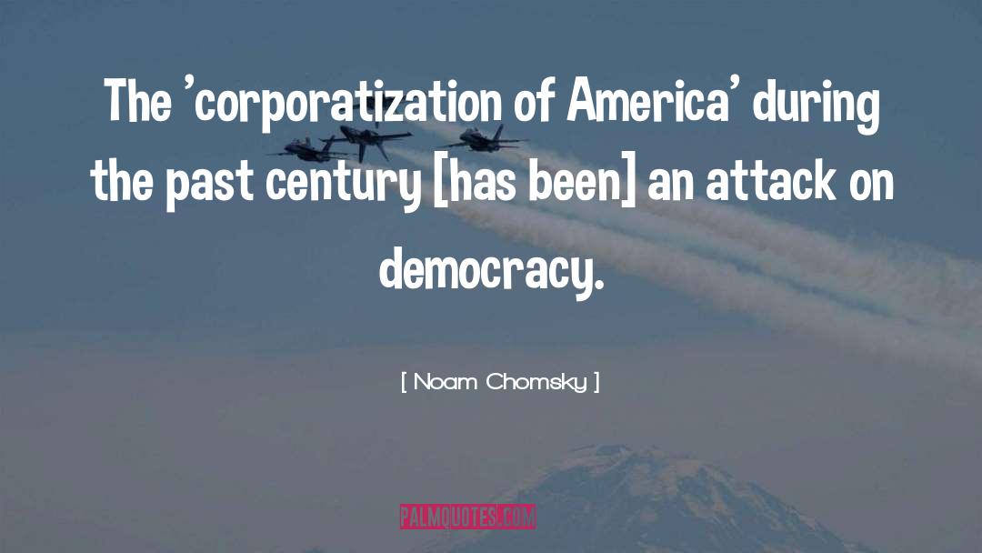 Preserve Democracy quotes by Noam Chomsky