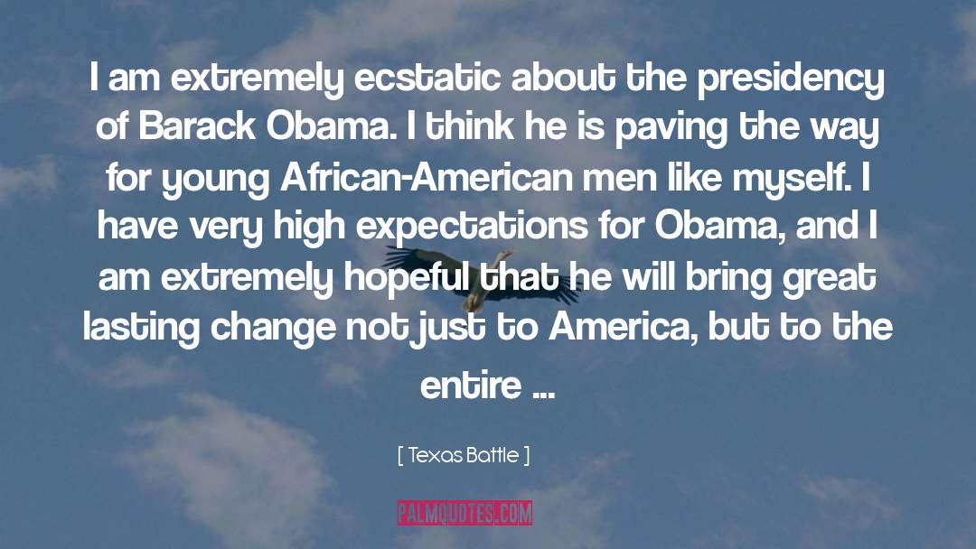 Presidency Of Barack Obama quotes by Texas Battle