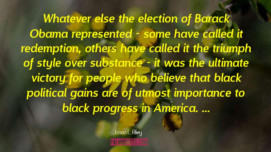 Presidency Of Barack Obama quotes by Jason L. Riley