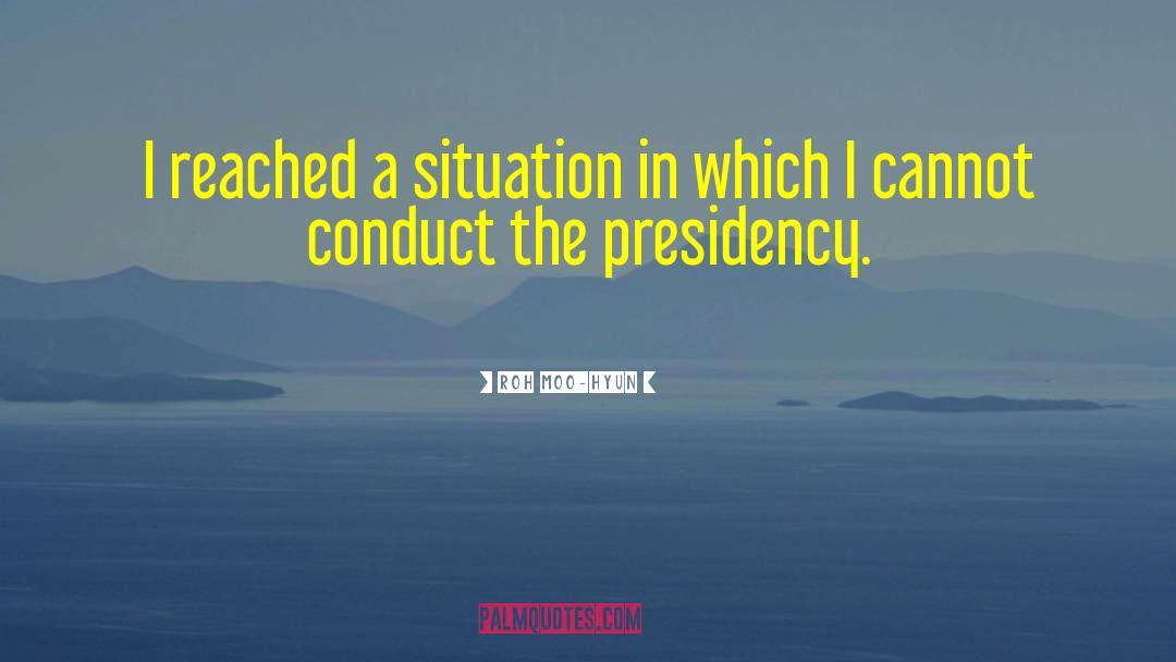 Presidency quotes by Roh Moo-hyun