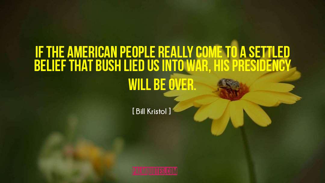 Presidency quotes by Bill Kristol