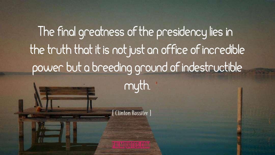 Presidency quotes by Clinton Rossiter