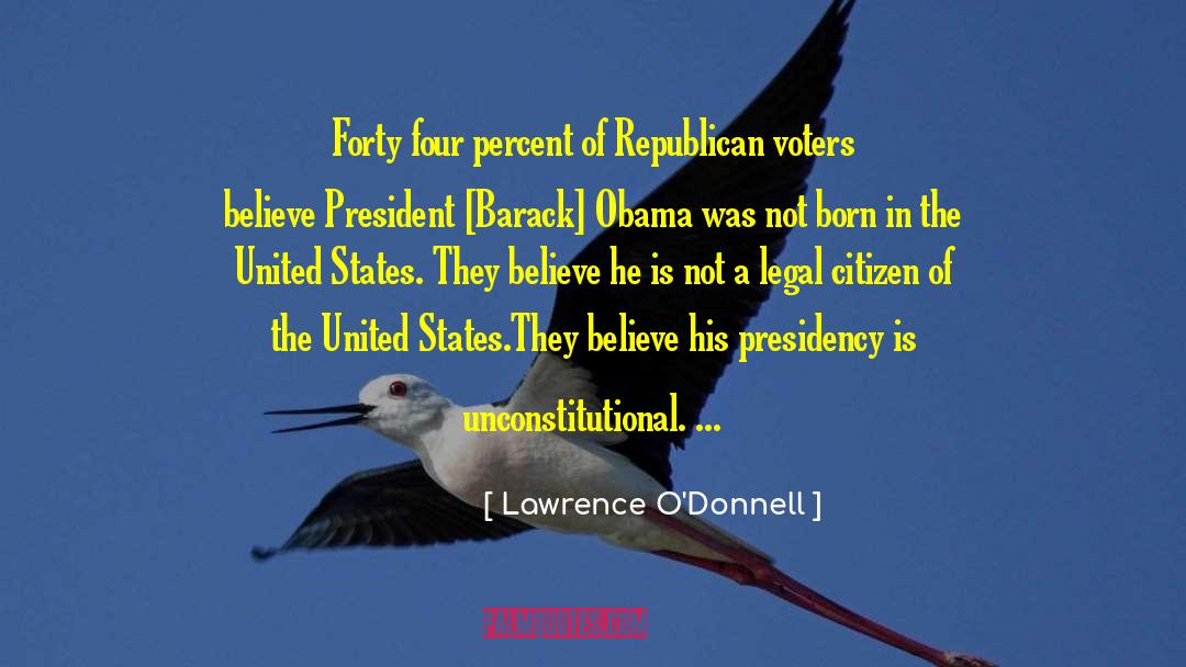 Presidency quotes by Lawrence O'Donnell