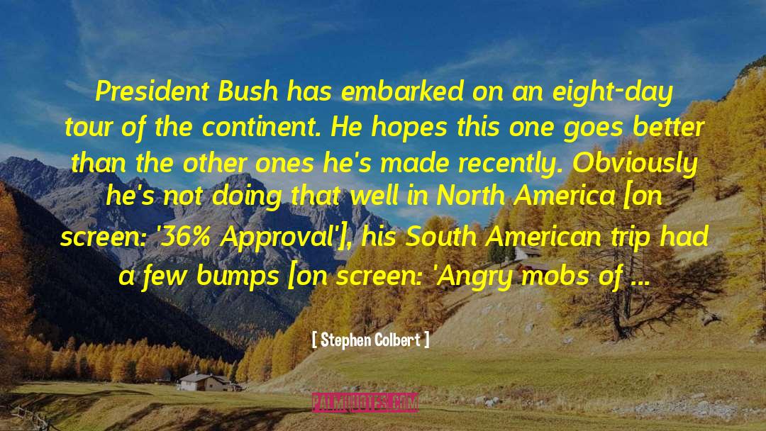 President Bush quotes by Stephen Colbert