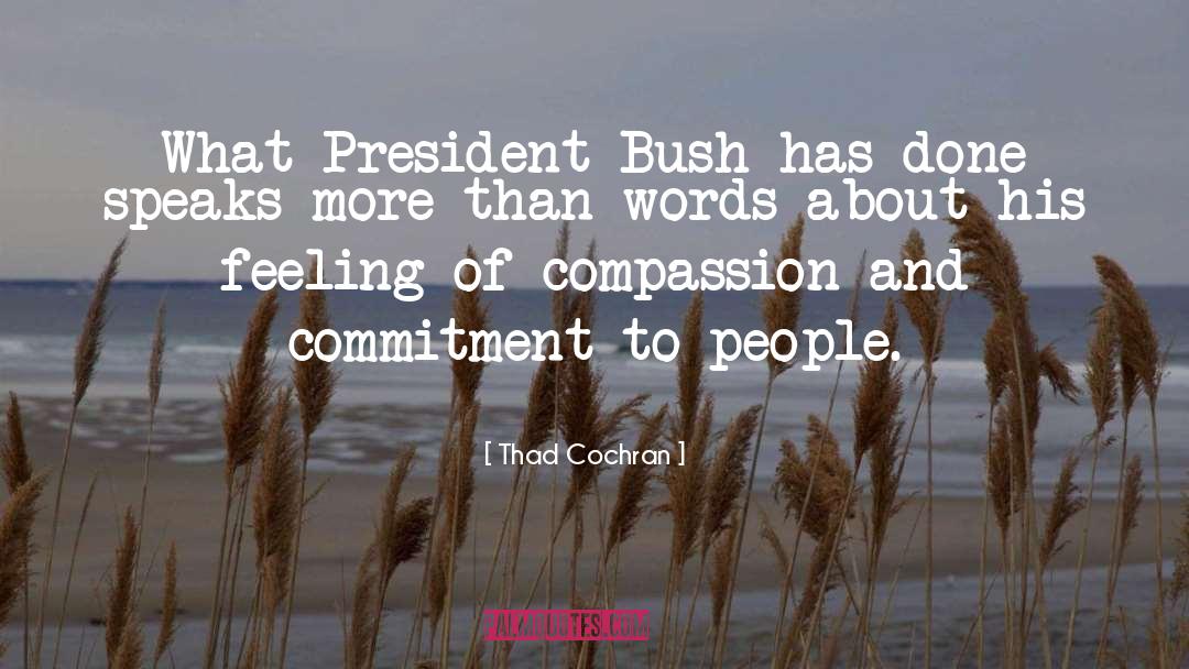 President Bush quotes by Thad Cochran