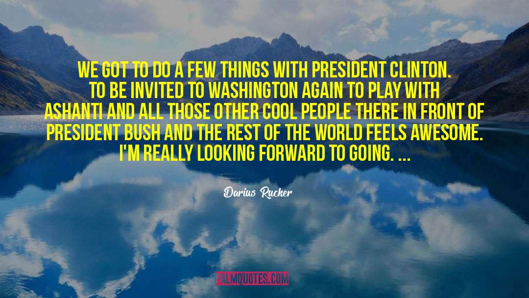 President Clinton quotes by Darius Rucker