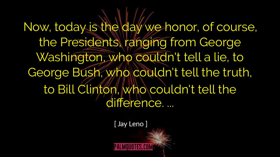 President Clinton quotes by Jay Leno