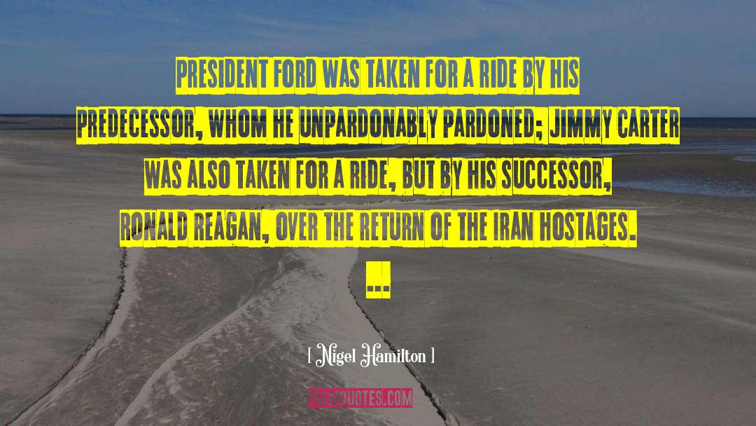 President Ford quotes by Nigel Hamilton