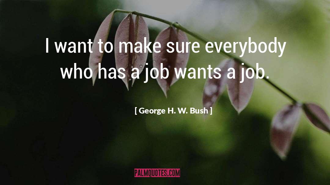 President George W Bush quotes by George H. W. Bush