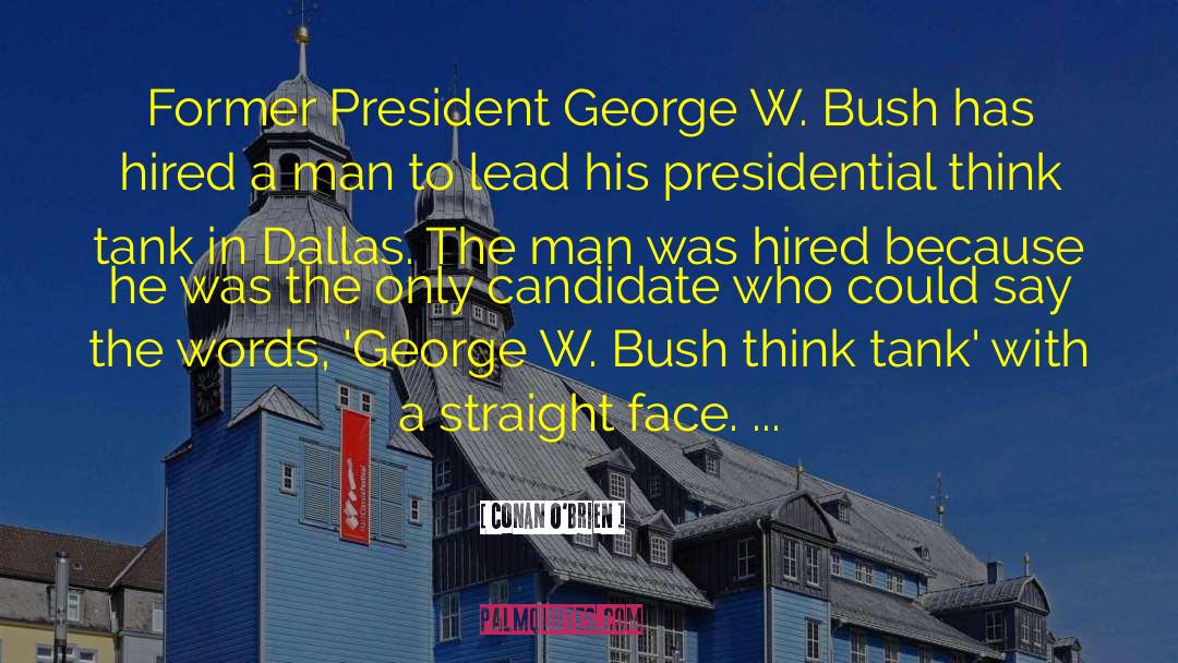 President George W Bush quotes by Conan O'Brien