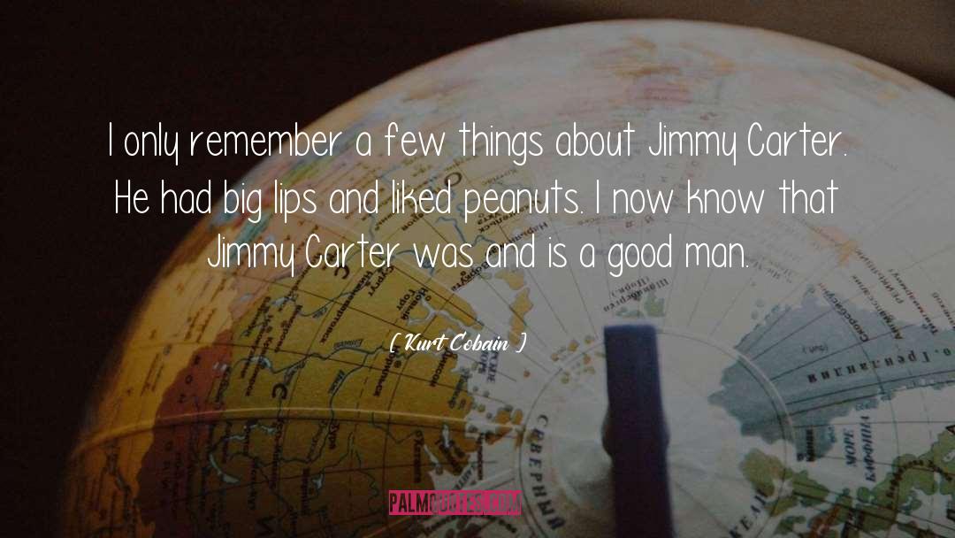 President Jimmy Carter quotes by Kurt Cobain
