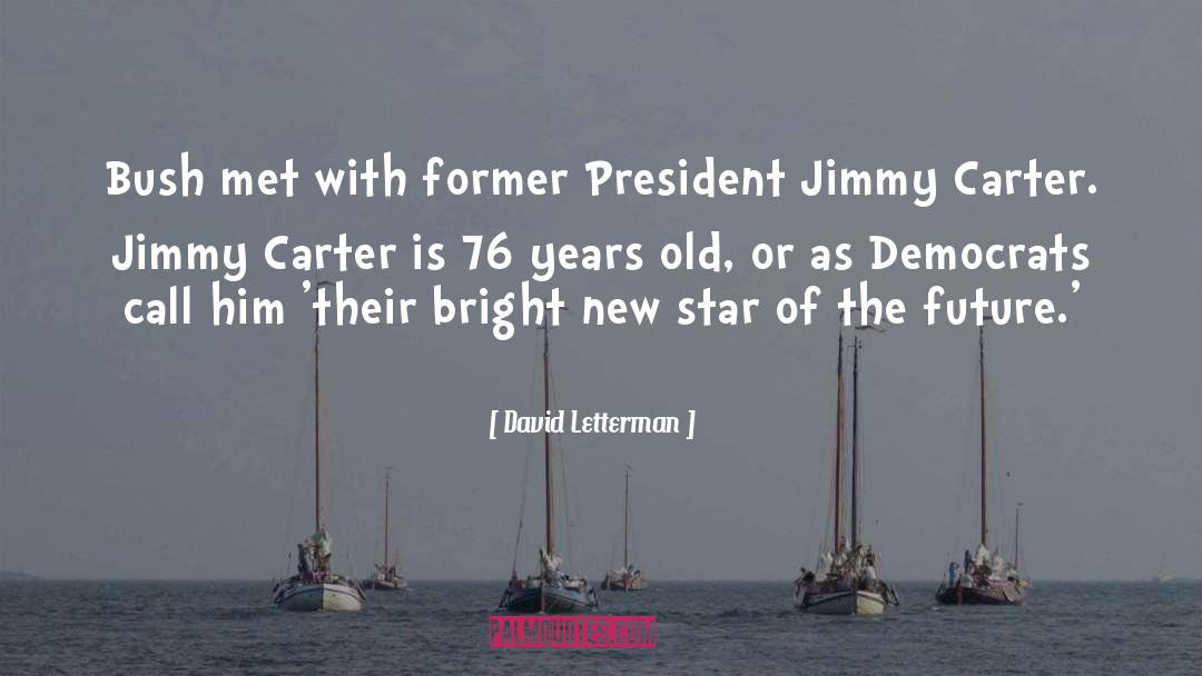 President Jimmy Carter quotes by David Letterman