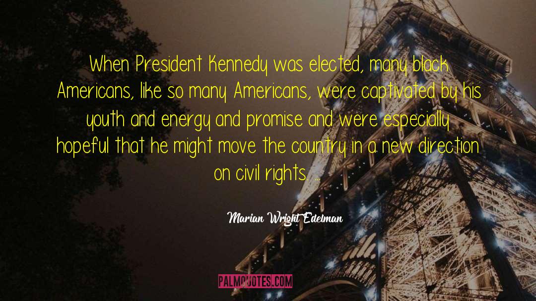 President Kennedy quotes by Marian Wright Edelman