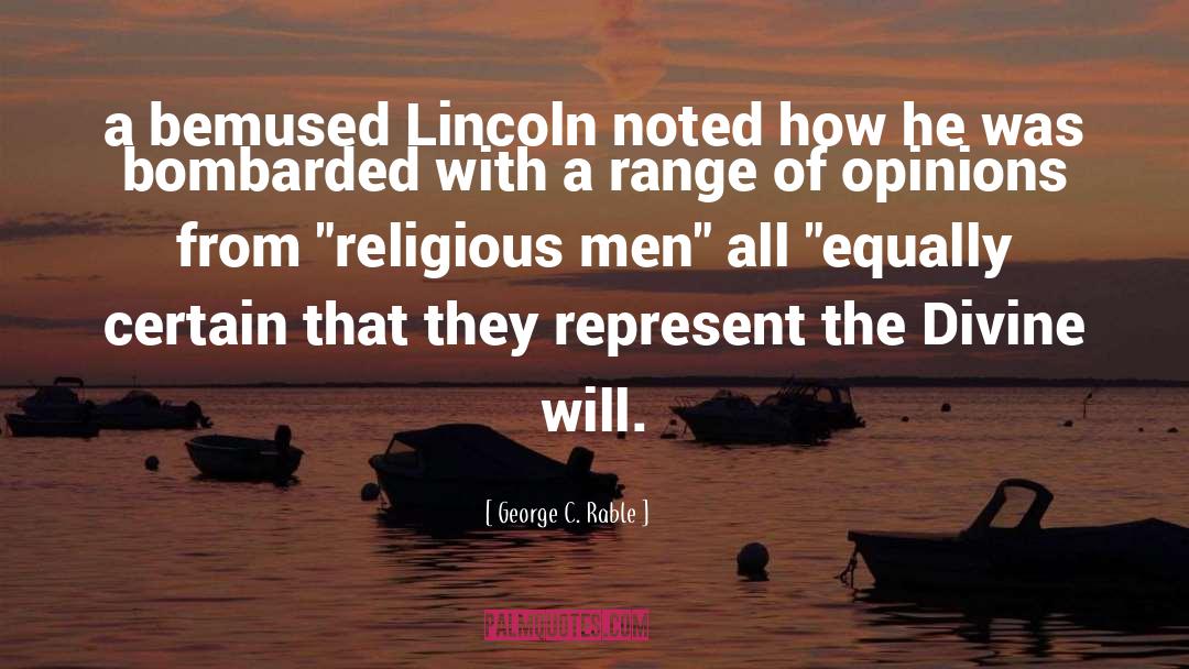 President Lincoln quotes by George C. Rable