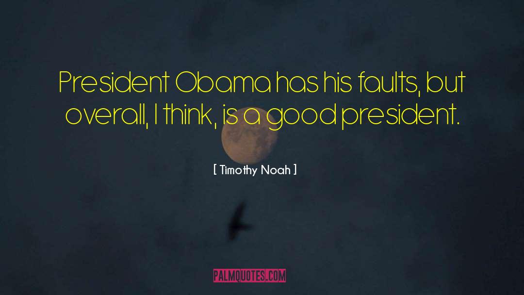 President Obama quotes by Timothy Noah