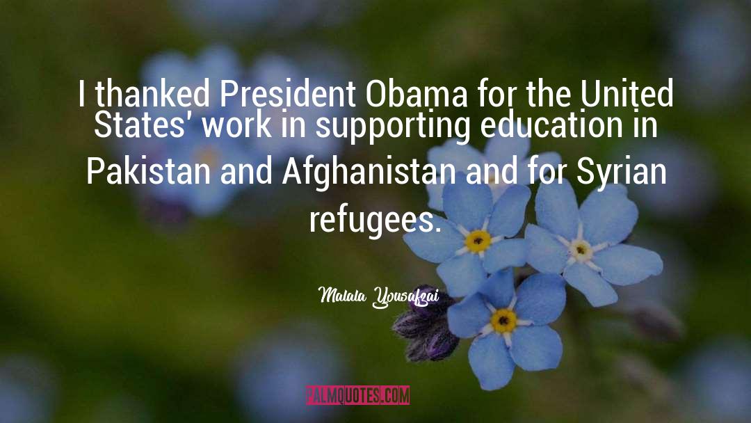 President Obama quotes by Malala Yousafzai