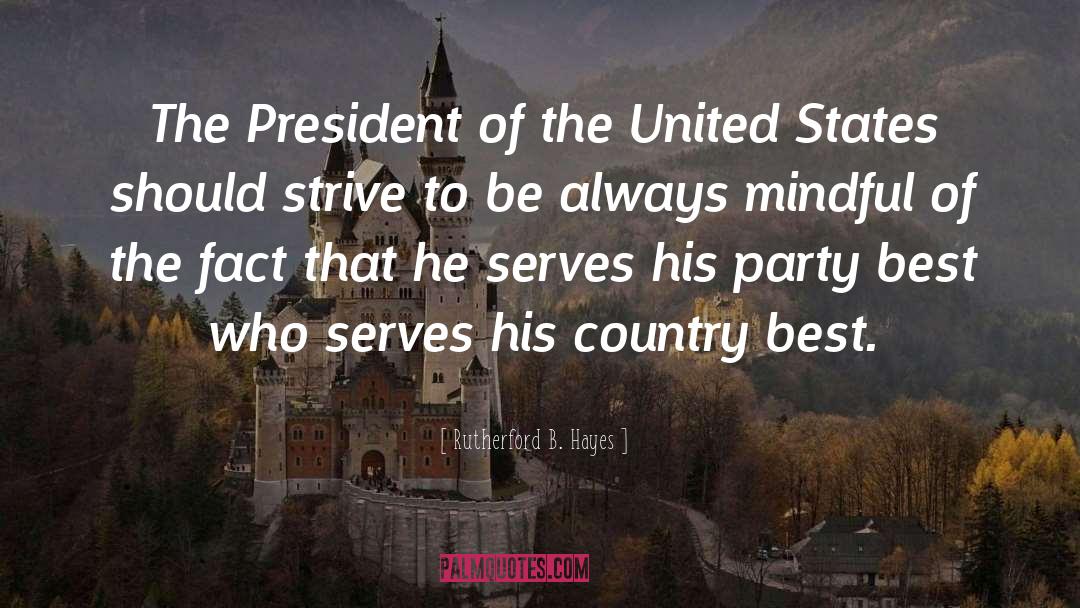 President Of The United States quotes by Rutherford B. Hayes