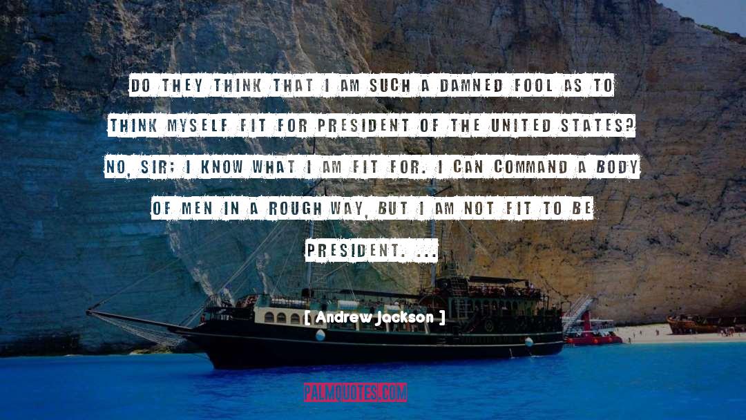 President Of The United States quotes by Andrew Jackson