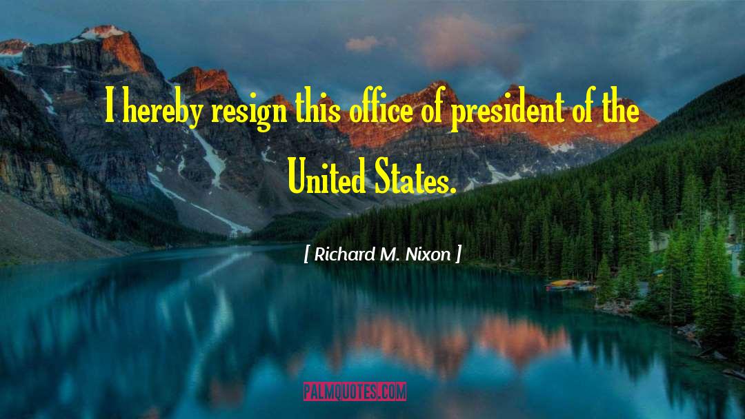 President Of The United States quotes by Richard M. Nixon