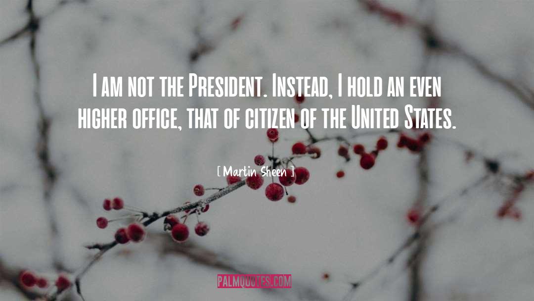 President quotes by Martin Sheen