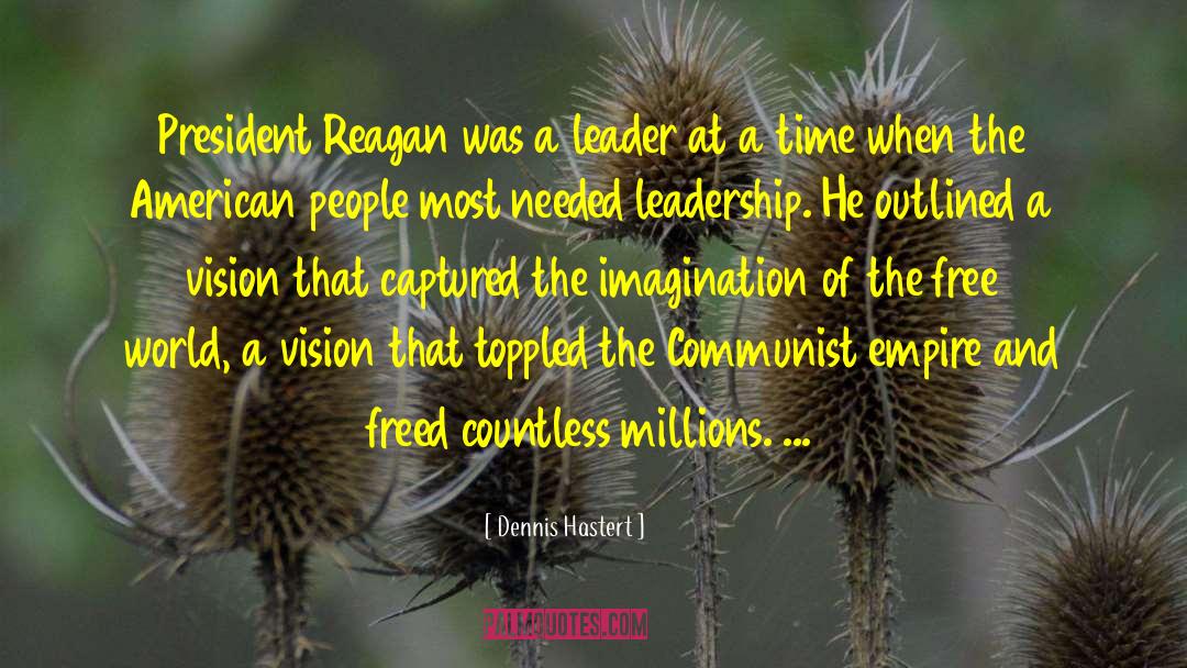 President Reagan quotes by Dennis Hastert