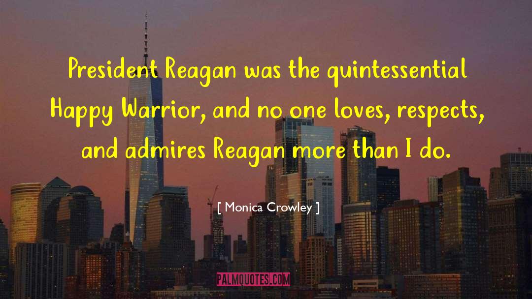 President Reagan quotes by Monica Crowley