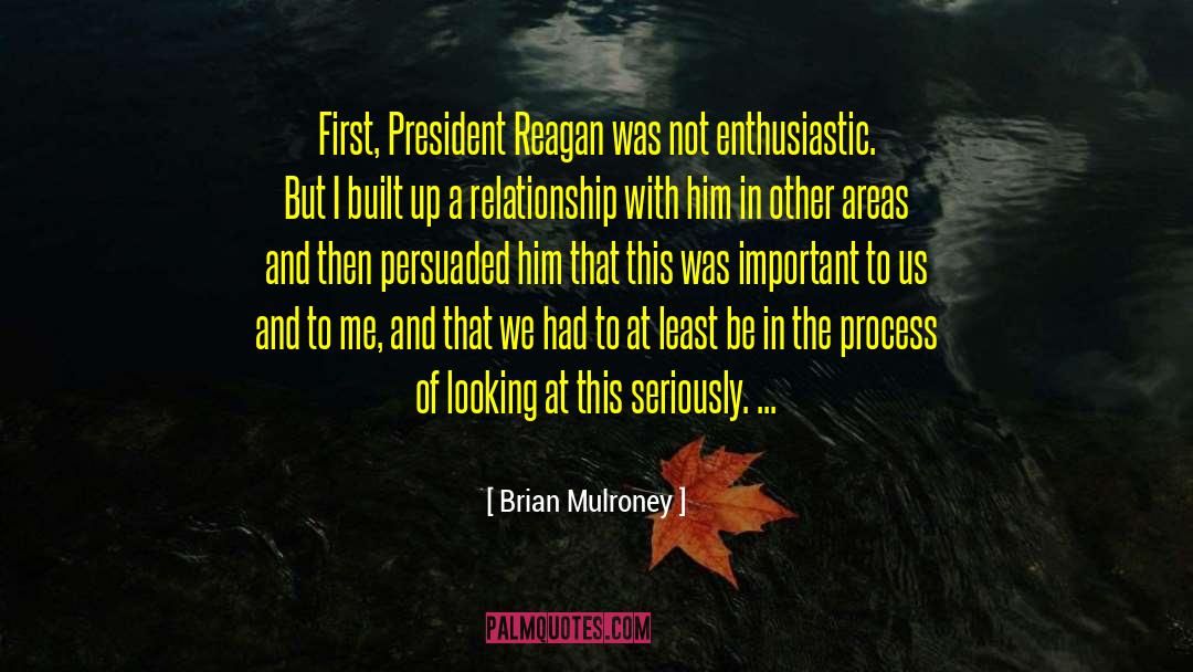 President Reagan quotes by Brian Mulroney