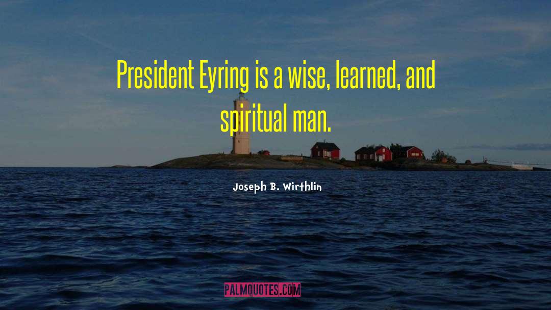 President Snow quotes by Joseph B. Wirthlin