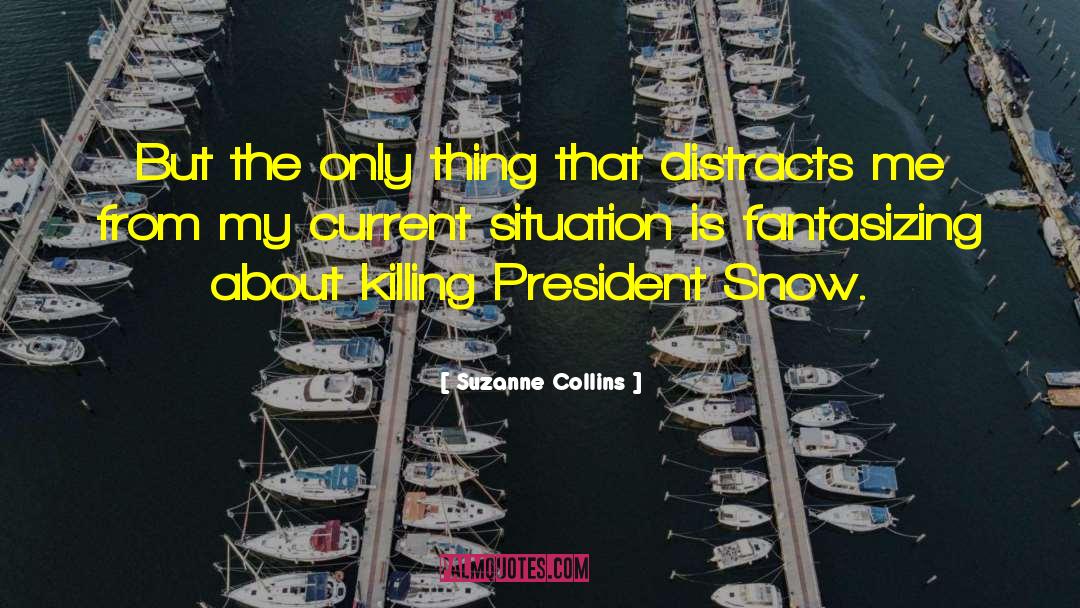 President Snow quotes by Suzanne Collins