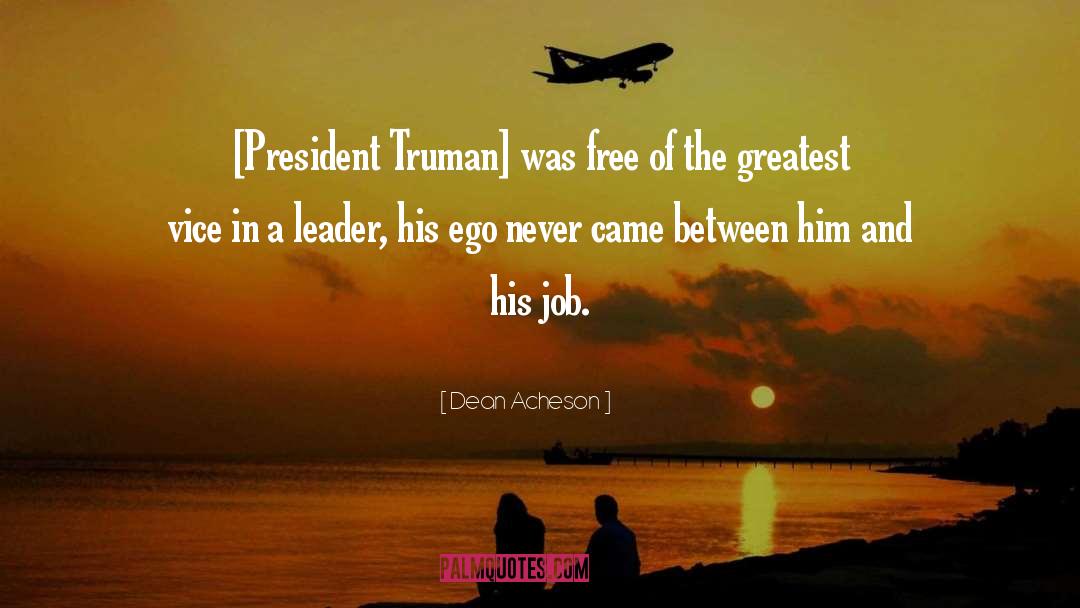 President Truman quotes by Dean Acheson