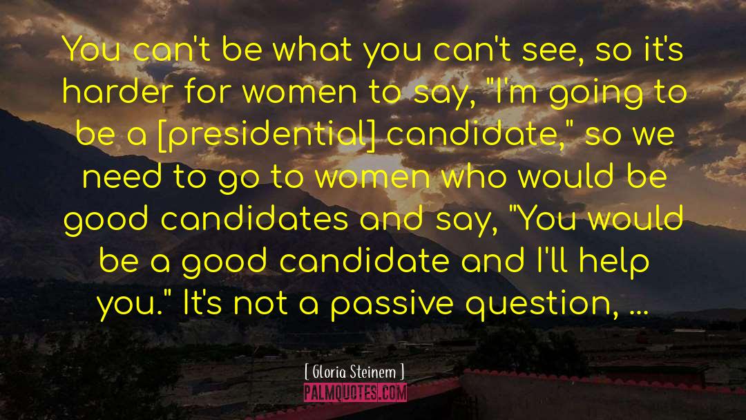 Presidential Appointment quotes by Gloria Steinem