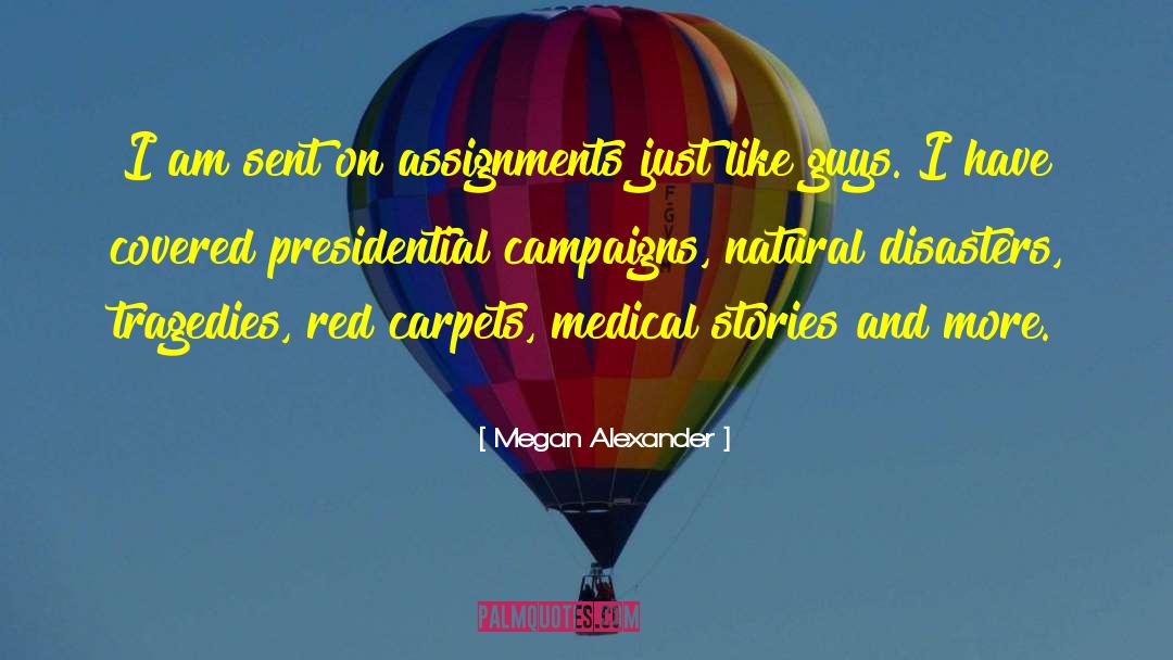 Presidential Campaign quotes by Megan Alexander