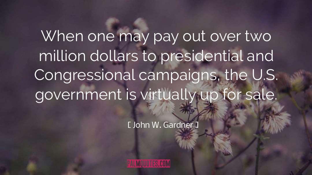 Presidential Campaign quotes by John W. Gardner