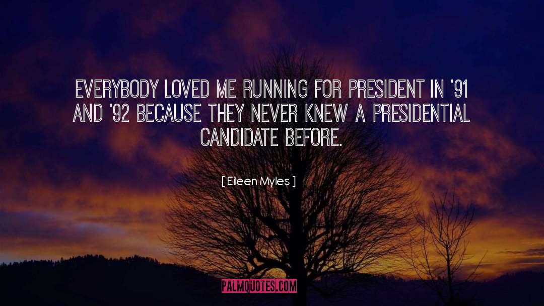 Presidential Candidate quotes by Eileen Myles