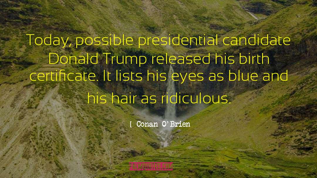 Presidential Candidate quotes by Conan O'Brien