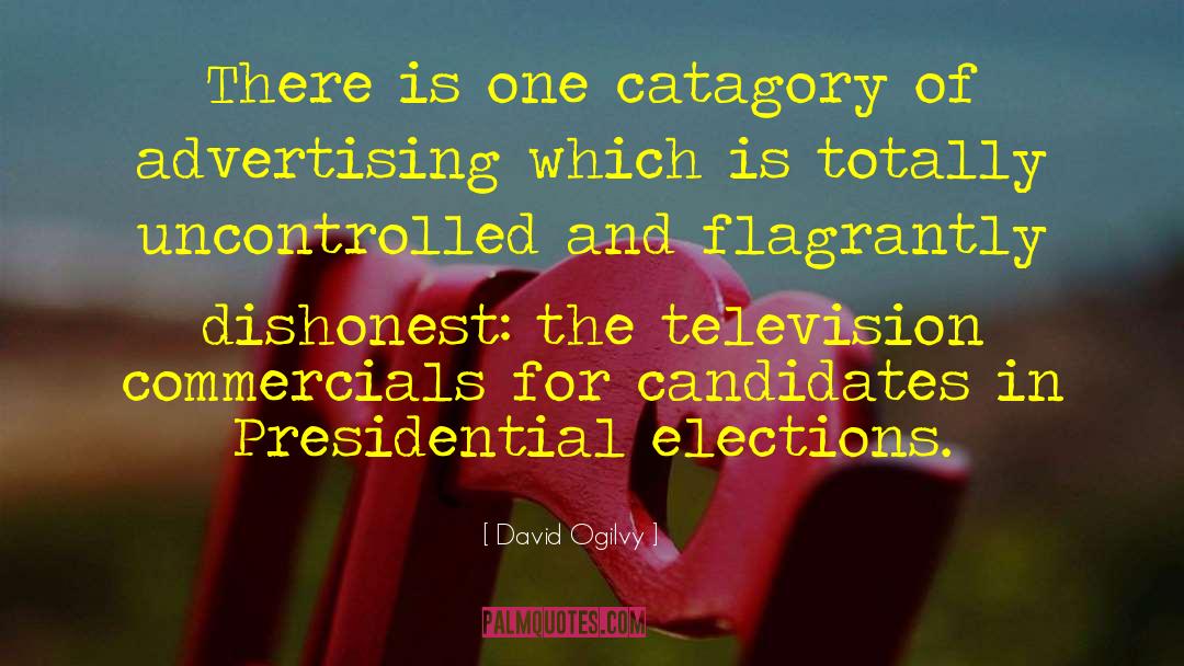 Presidential Election quotes by David Ogilvy
