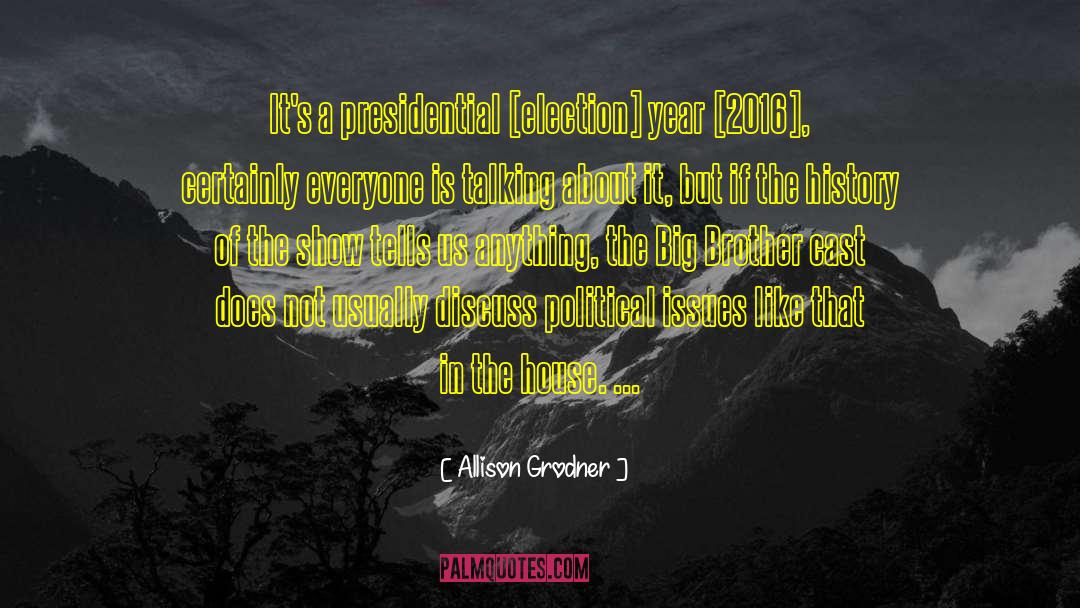 Presidential Election quotes by Allison Grodner