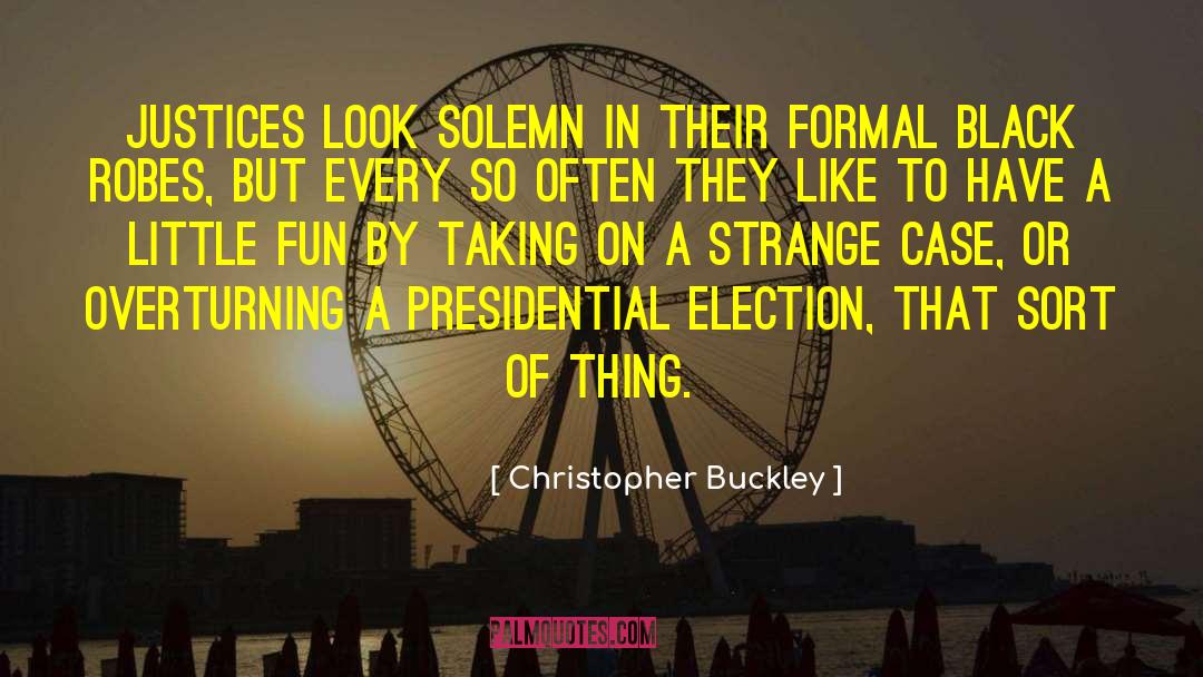 Presidential Election quotes by Christopher Buckley