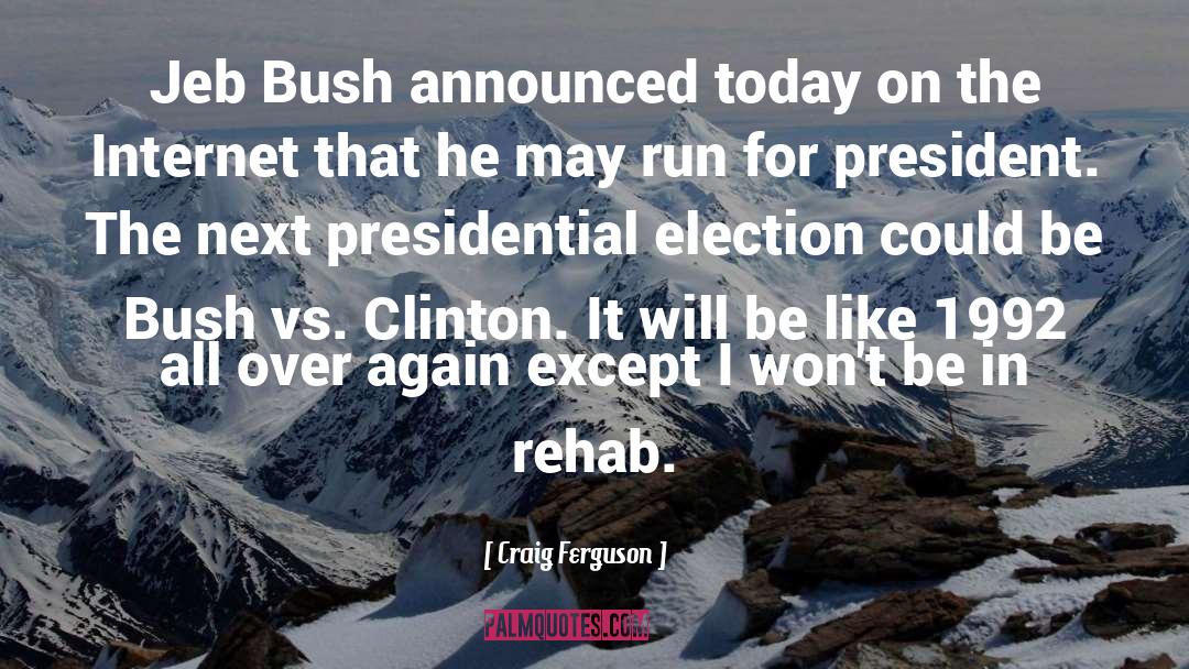 Presidential Election quotes by Craig Ferguson